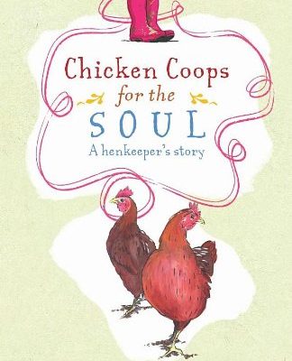 Chicken Coops for the Soul, hardback